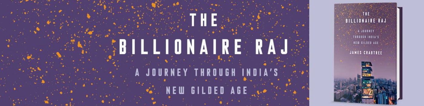 The Billionaire Raj - A Journey Through India's New Gilded Age by James Crabtree